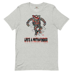 Life's A Muthafucker Unisex t-shirt