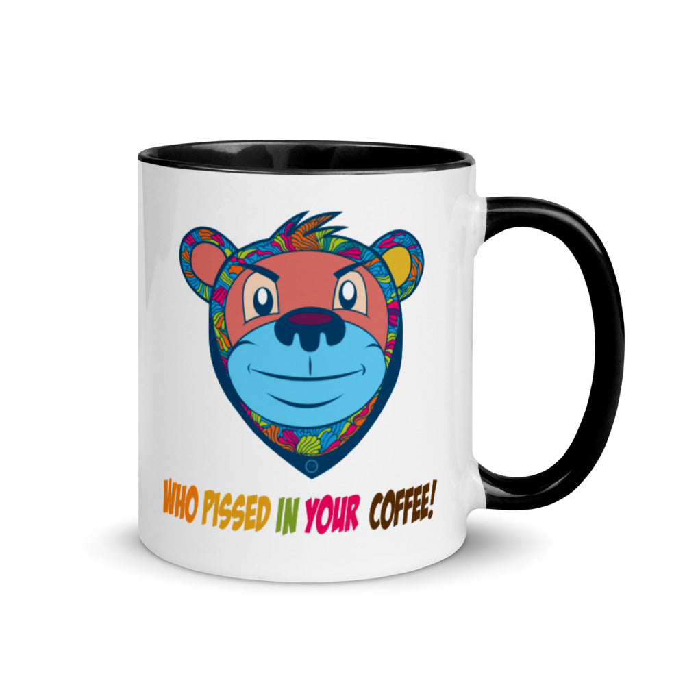 Who Pissed in your coffee!!! Mug with Color Inside